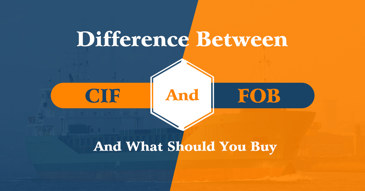 Difference Between CIF and FOB and What Should You Buy Trade Credebt